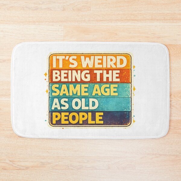 Item preview, It's Weird Being The Same Age As Old People  designed and sold by Design-Joyz.