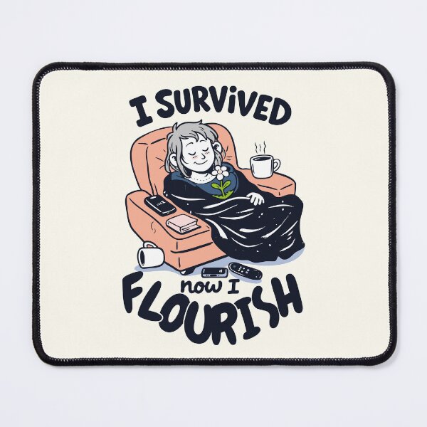 Item preview, I Survived Now I Flourish designed and sold by CamaleonDesigns.