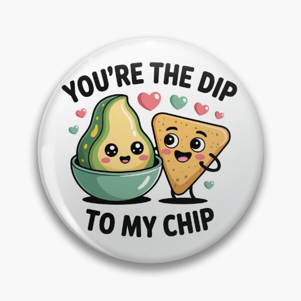 Item preview, you are the dip to my chip designed and sold by jkrphoto.