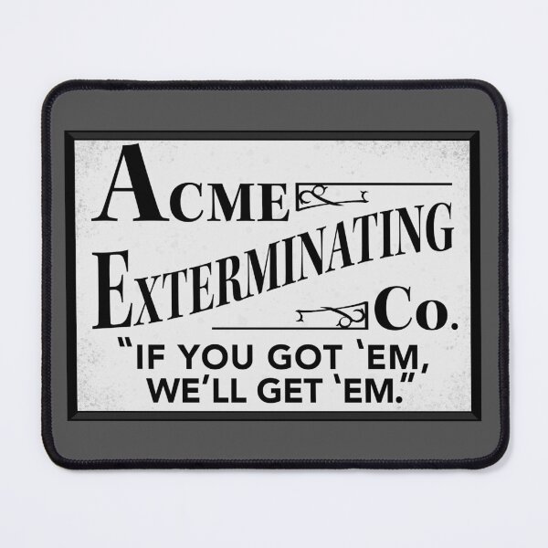 Item preview, Acme Exterminating Co. designed and sold by Normbot2000.