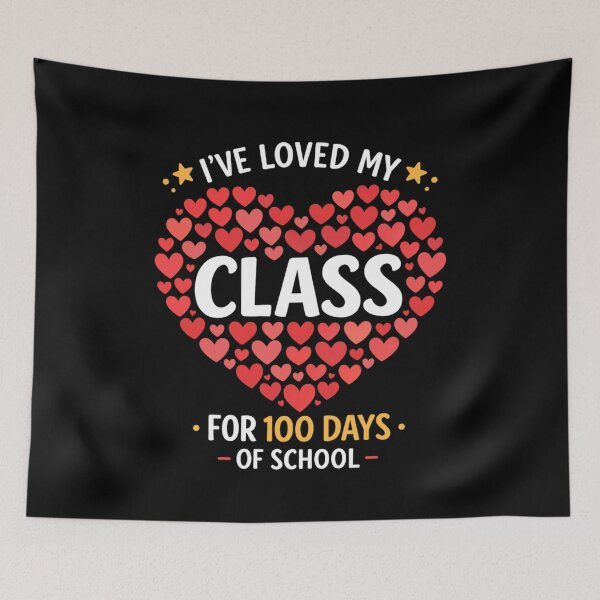 Item preview, I’ve Loved My Class 100 Days designed and sold by FreshVibe Prints.