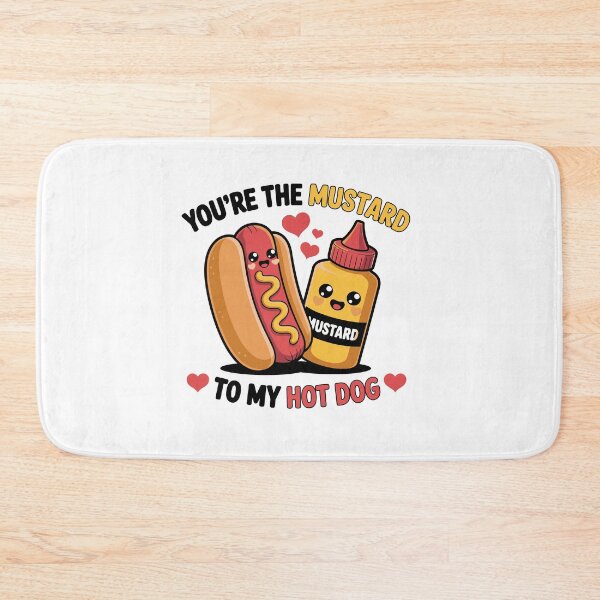 Item preview, you are the mustard to my hot dog designed and sold by jkrphoto.