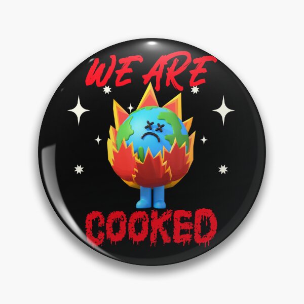 Item preview, WE ARE COOKED designed and sold by Max Odds Designs.