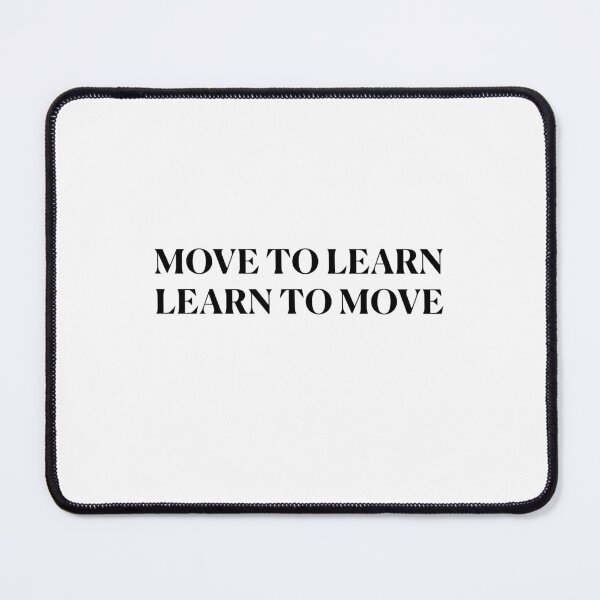 Item preview, Move to learn! - black designed and sold by Feldymerch.