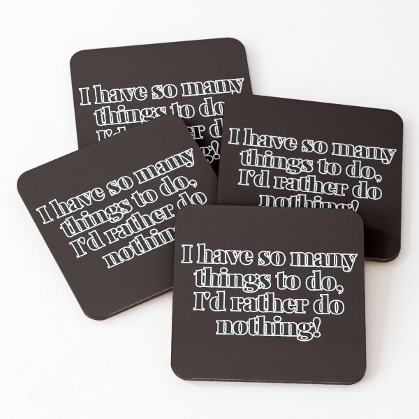 Item preview, I have so many things to do, I'd rather do nothing! designed and sold by  ViralVisionsCreating .