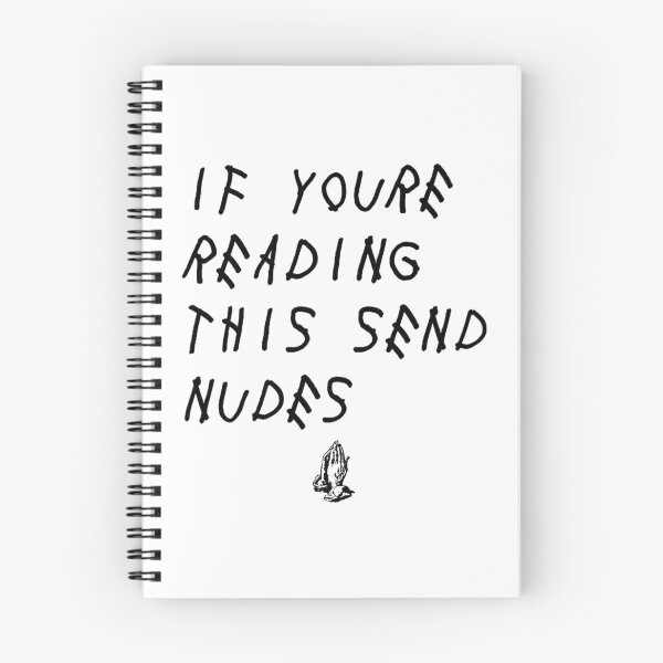Item preview, If your reading this send nudes! Funny Drake Meme Quote designed and sold by FlyGraphics.