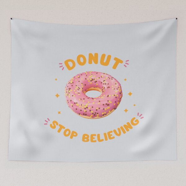 Item preview, Donut Stop Believing | Funny Food Pun & Motivation designed and sold by Tamer ⭐⭐⭐⭐⭐.