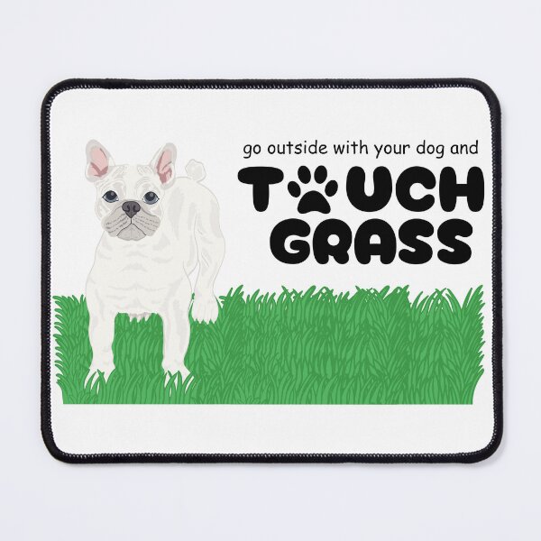 Item preview, Go Outside with Your Dog and Touch Grass - White French Bulldog with Blue Eyes designed and sold by DreamyDiversion.