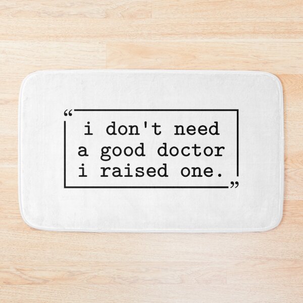 Item preview, I Don't Need a Good Doctor I Raised One Doctor Mom Medical Mom designed and sold by gunaone-design.