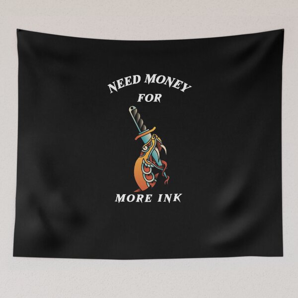 Item preview, Need Money For More INK designed and sold by B&CMerch.