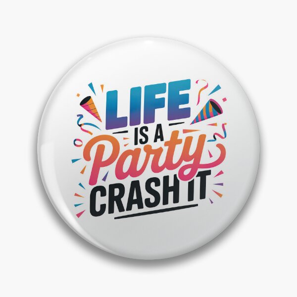Item preview, Wedding Crashers Quote, Life Is A Party Crash It, Wedding Crashers designed and sold by graphic-genie.