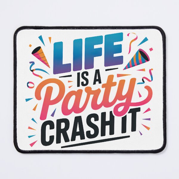 Item preview, Wedding Crashers Quote, Life Is A Party Crash It, Wedding Crashers designed and sold by graphic-genie.