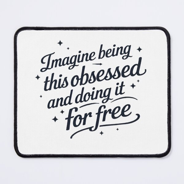 Item preview, Funny Hobby Obsession MEME designed and sold by zvalente.