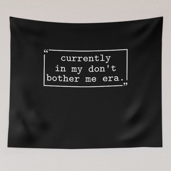 Item preview, Currently in My Don't Bother Me Era designed and sold by gunaone-design.