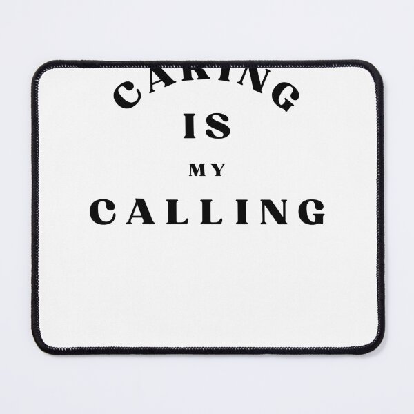Item preview, Caring Is My Calling Nurse Quote designed and sold by Bongsheila.