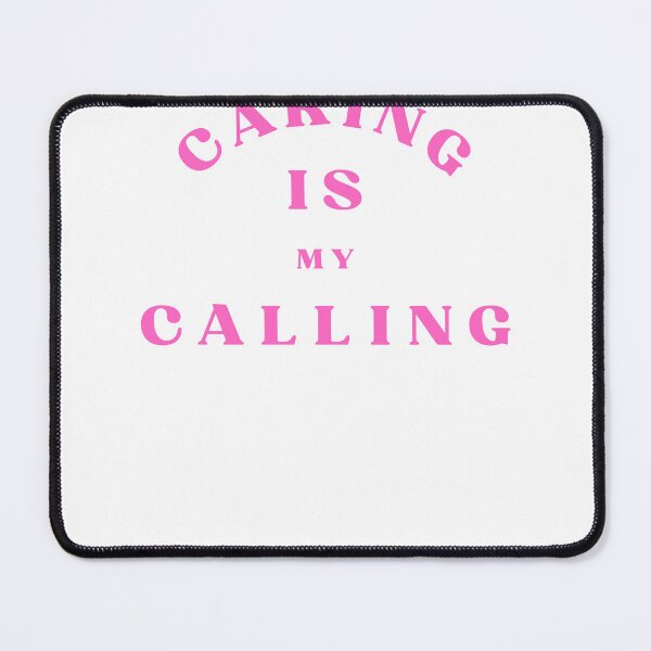 Item preview, Caring Is My Calling Nurse Quote designed and sold by Bongsheila.