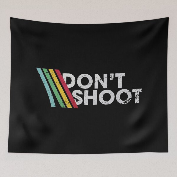 Item preview, DON'T SHOOT designed and sold by mollybettery.