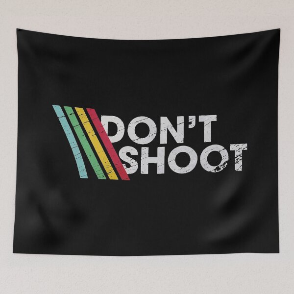 Item preview, DON'T SHOOT designed and sold by tinahale7.