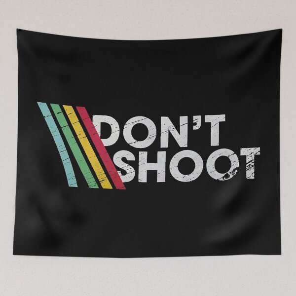 Item preview, DON'T SHOOT designed and sold by marthacorrie.