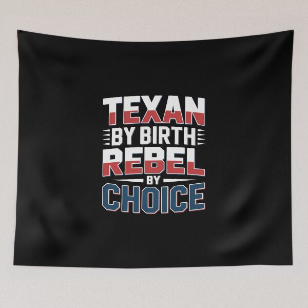 Item preview, Texan By Birth Rebel By Choice - Red White & Blue Design designed and sold by Peter Stawicki.