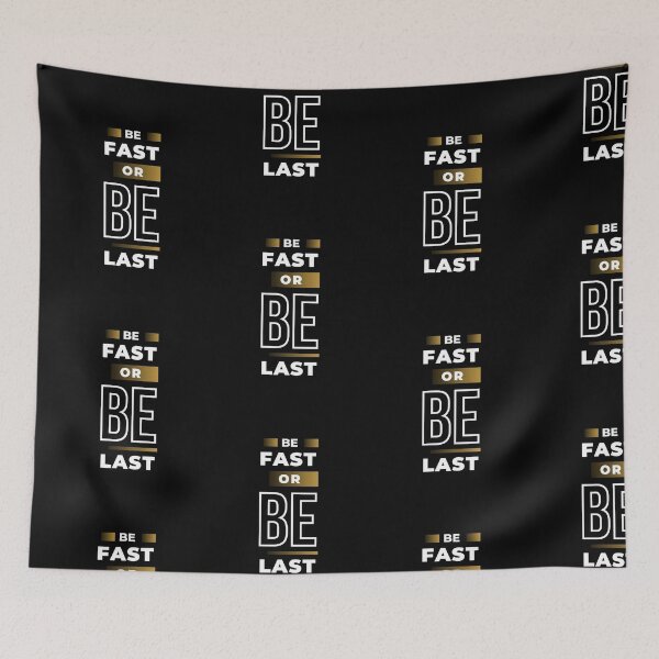Item preview, Be Fast or Be Last | Motivational Statement  designed and sold by Raised Different.