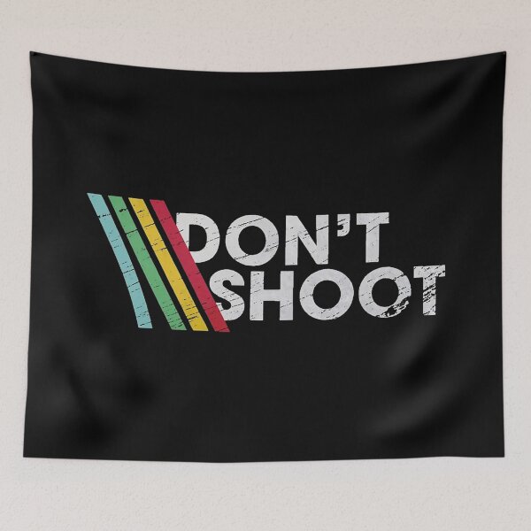 Item preview, DON'T SHOOT designed and sold by delislewesley.