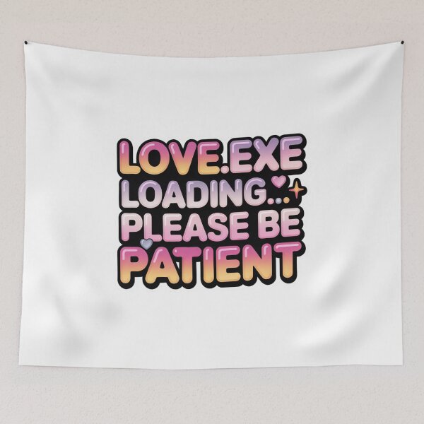 Item preview, Love.exe Loading. Cute Gamer Style Romantic Patience Quote Typography designed and sold by Aarvya Fashion Club ( A.F.C ).