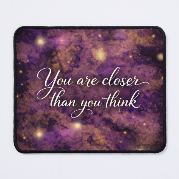 Item preview, You Are Closer Than You Think designed and sold by MysticPurpleHue.