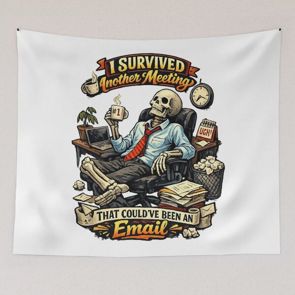 Item preview, I Survived Another Meeting That Could’ve Been an Email – Funny Office Skeleton Art designed and sold by StrayaDesign.