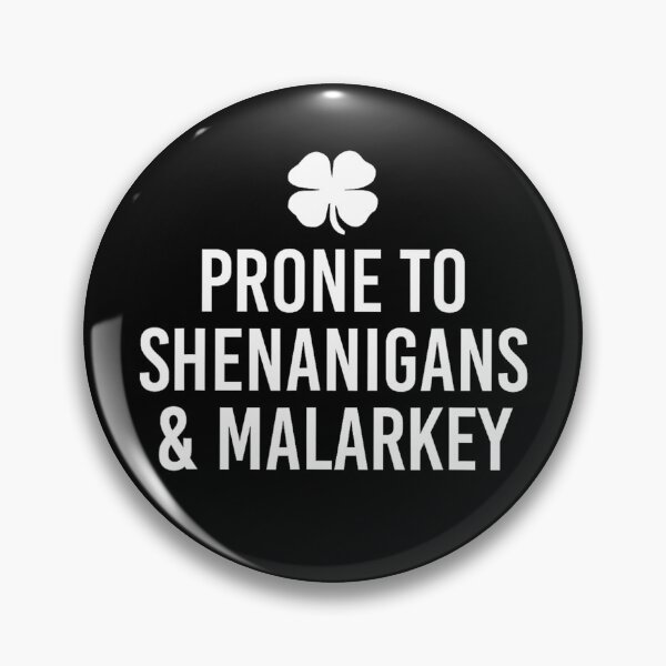 Item preview, Prone To Shenanigans And Malarkey designed and sold by CartoonGang.