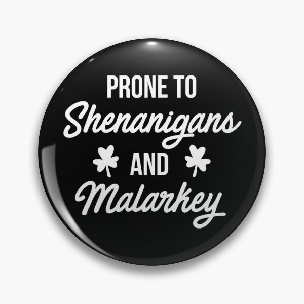 Item preview, Prone To Shenanigans And Malarkey designed and sold by CartoonGang.