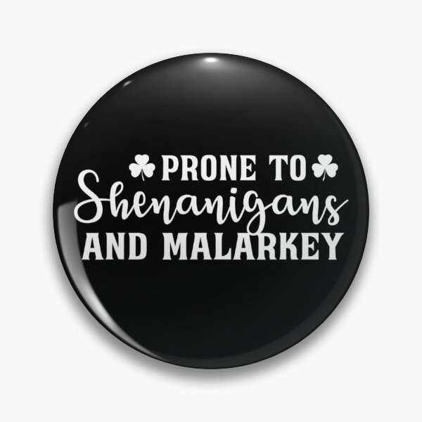 Item preview, Prone To Shenanigans And Malarkey designed and sold by CartoonGang.