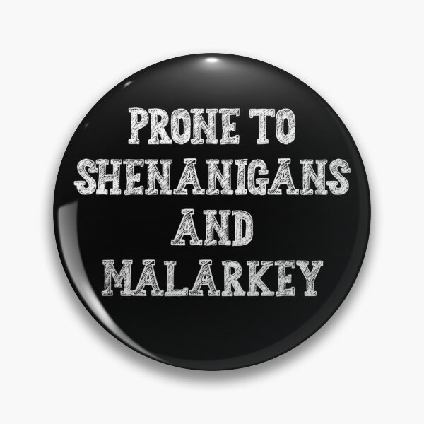 Item preview, Prone To Shenanigans And Malarkey designed and sold by CartoonGang.