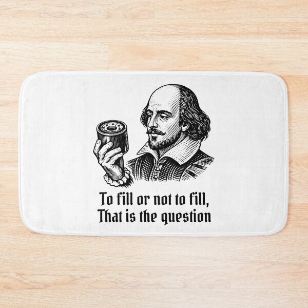 Item preview, To Fill or Not to Fill – Shakespearean Oil Filter Debate designed and sold by Automotive Art by Greg.
