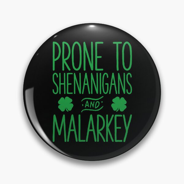 Item preview, Prone To Shenanigans And Malarkey designed and sold by CartoonGang.