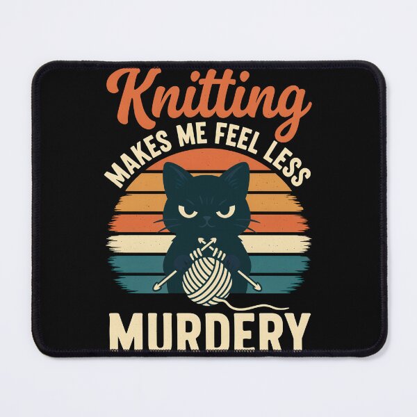 Item preview, Knitting Makes Me Feel Less Murdery Funny Craft Design designed and sold by vikingstshirts.