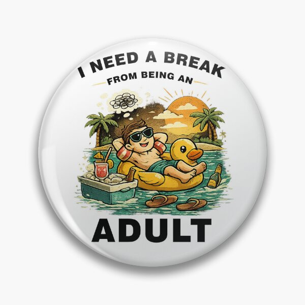 Item preview, I Need a Break from Being an Adult designed and sold by STUDIO2026.