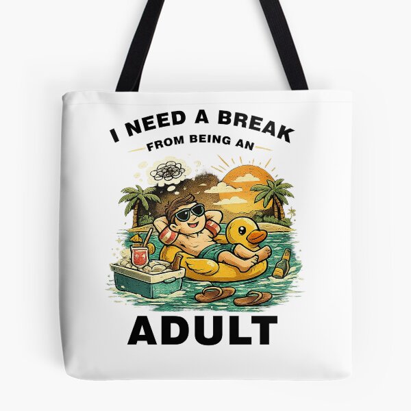 Item preview, I Need a Break from Being an Adult designed and sold by STUDIO2026.