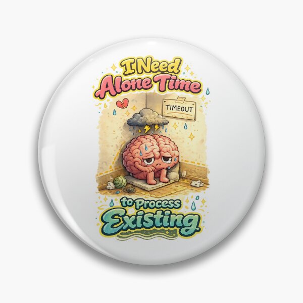 Item preview, I Need Alone Time to Process Existing – Funny Brain Timeout Illustration designed and sold by StrayaDesign.
