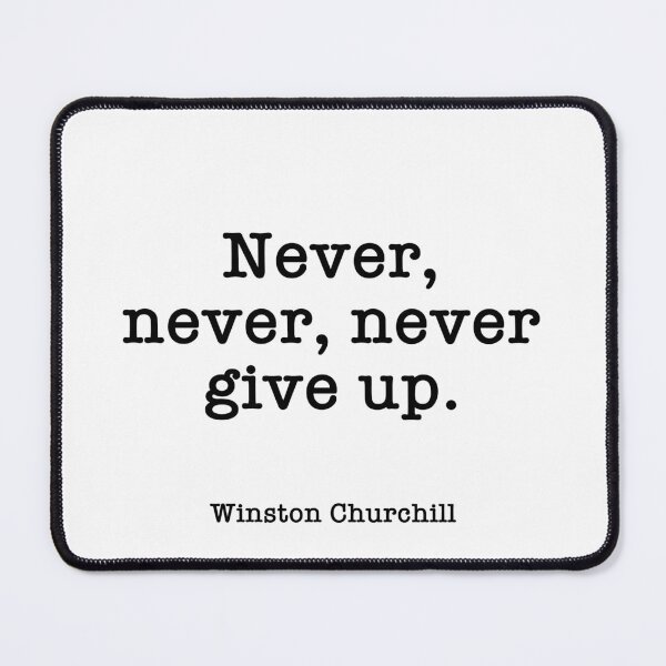 Item preview, Never, never, never give up. Winston Churchill Quote designed and sold by corbrand.