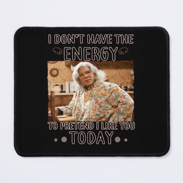 Item preview, Madea S I Dont Have The Energy Tohellip Classic Guys Unisex Team designed and sold by PastelWingg.