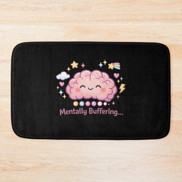 Item preview, mentally buffering, adhd, humor, neurodivergent design designed and sold by SBSociety.