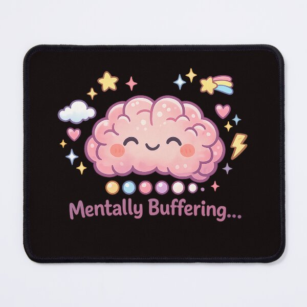 Item preview, mentally buffering, adhd, humor, neurodivergent design designed and sold by SBSociety.