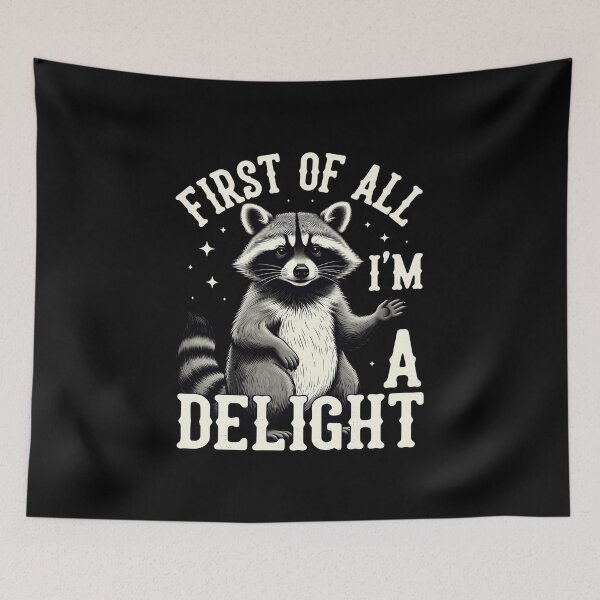 Item preview, First of All Iâm a Delight Funny Raccoon Design designed and sold by vikingstshirts.