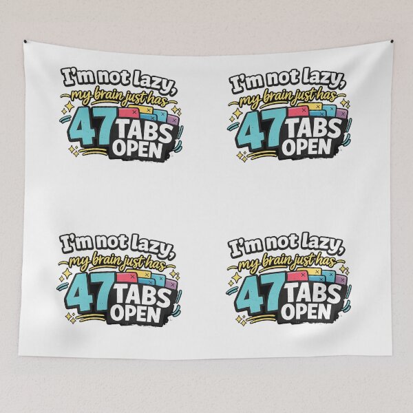 Item preview, 47 tabs open, funny, adhd, colorful designed and sold by SBSociety.