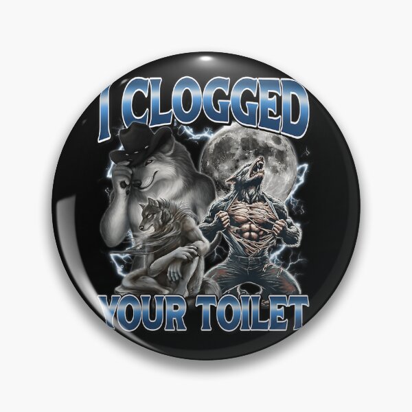 Item preview, I Clogged Your Toilet Funny Alpha Wolf Meme  designed and sold by lovegirl3535.
