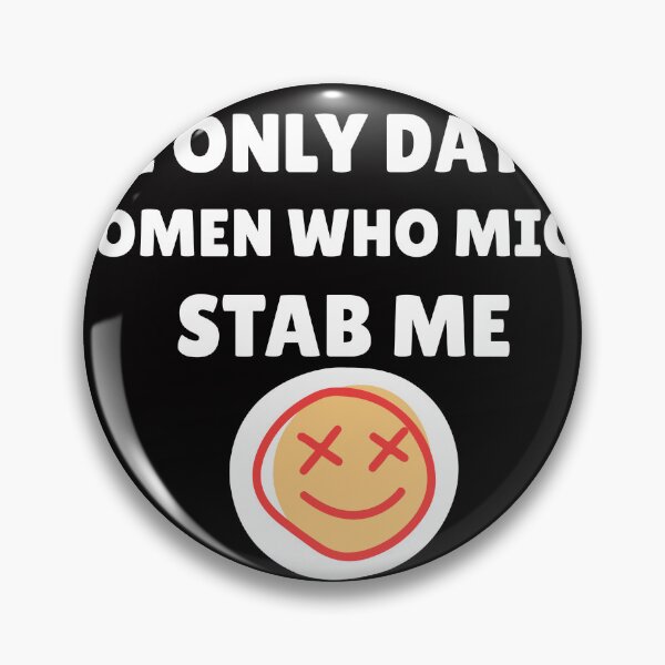Item preview, Sorry Princess, I Only Date Women Who Might Stab Me designed and sold by boohenterprise.