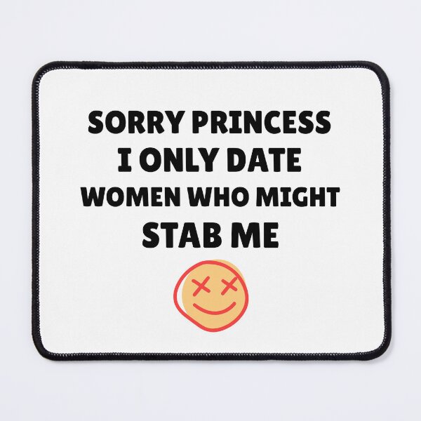 Item preview,  I Only Date Women Who Might Stab Me designed and sold by boohenterprise.