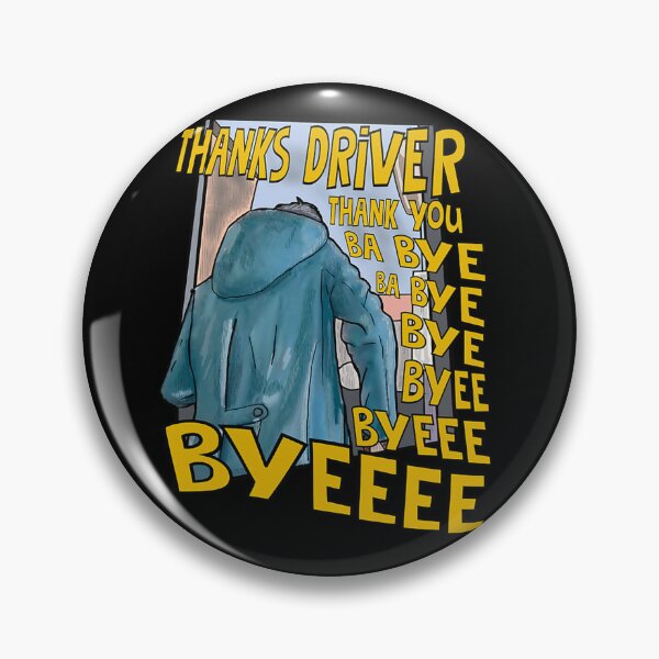 Item preview,  Bye Bye Driver Thanks Driver Meme designed and sold by QaisarAfridi.