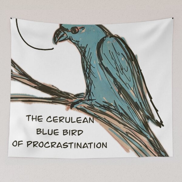 Item preview, not the bluebird of happiness this is the Cerulean bird of procrastination  designed and sold by empressbat merch.